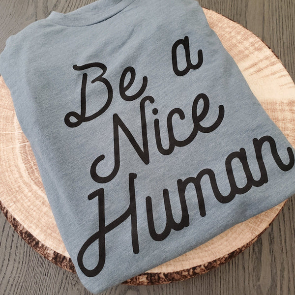 Be A Nice Human Long Sleeve
